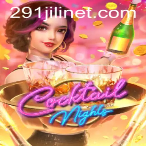 Exploring the Dynamic World of CocktailNights: A Dive into 291JILI